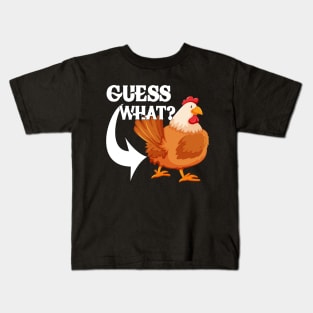 Guess What? Chicken Butt | Funny saying Kids T-Shirt